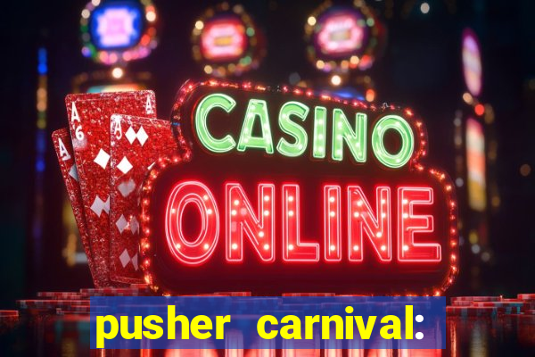 pusher carnival: coin master